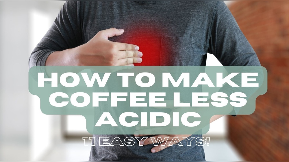 How to Make Coffee Less Acidic?